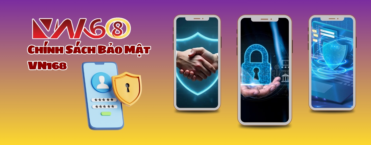 Giới thiệu Chính Sách Bảo Mật VN168